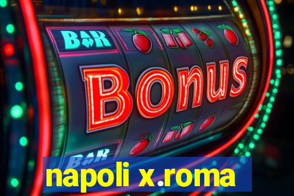 napoli x.roma