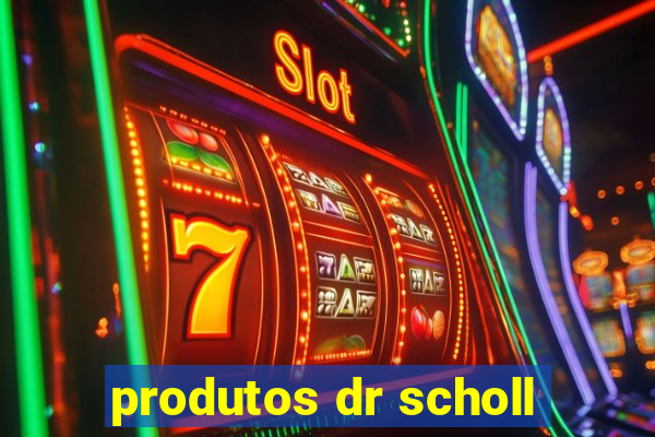 produtos dr scholl