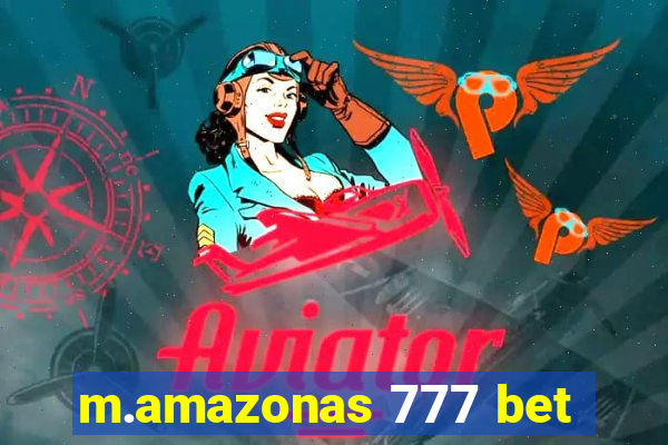 m.amazonas 777 bet