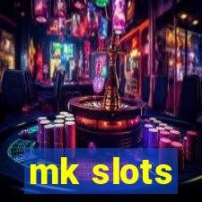 mk slots