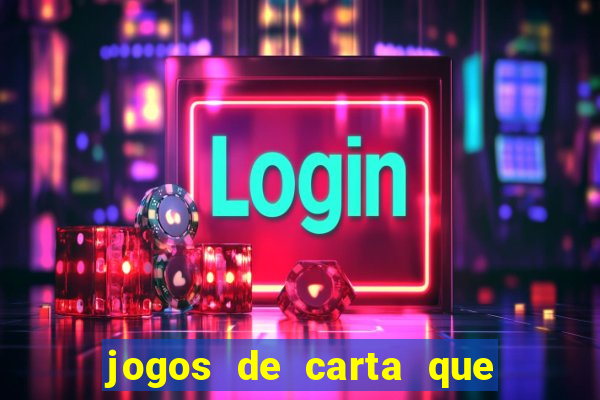 jogos de carta que ganha dinheiro