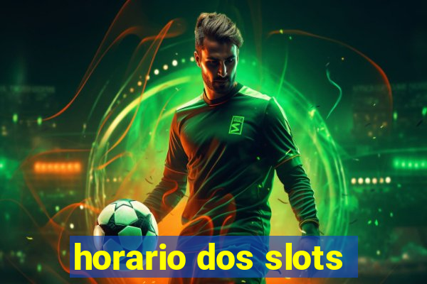 horario dos slots