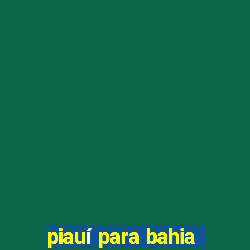 piauí para bahia