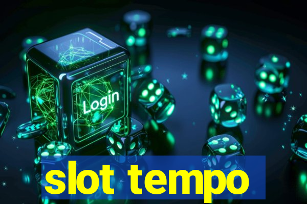 slot tempo