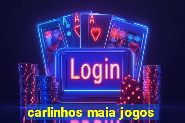 carlinhos maia jogos