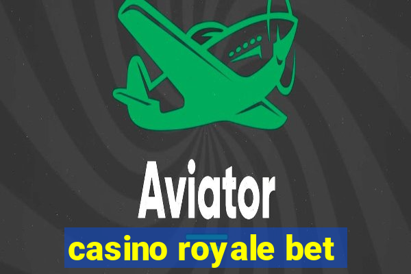 casino royale bet