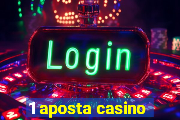 1 aposta casino