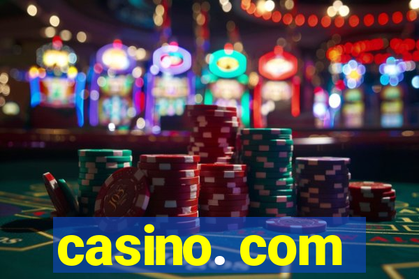 casino. com