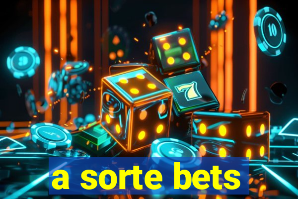 a sorte bets