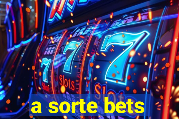 a sorte bets