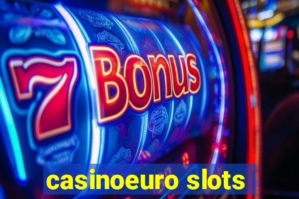 casinoeuro slots