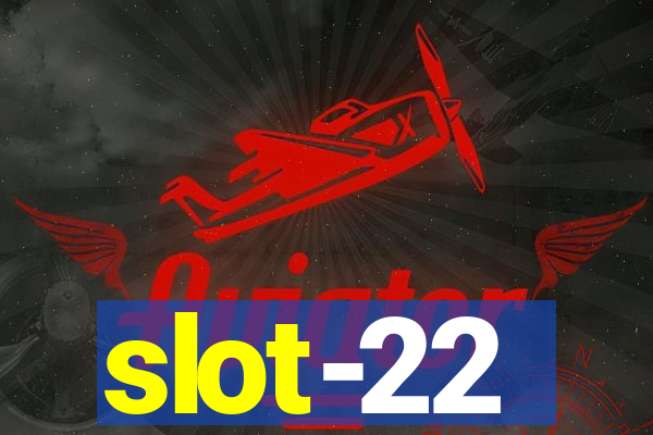 slot-22