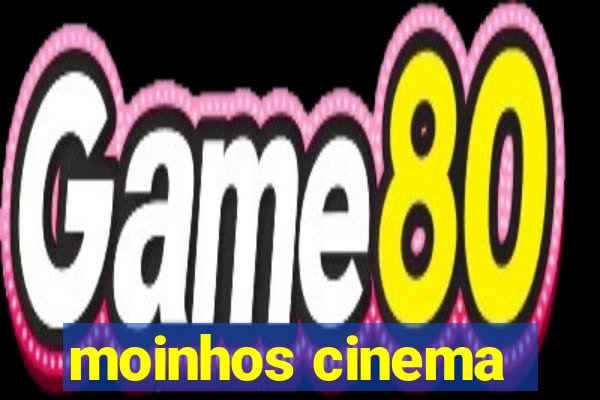 moinhos cinema