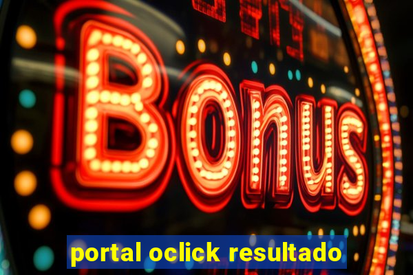 portal oclick resultado