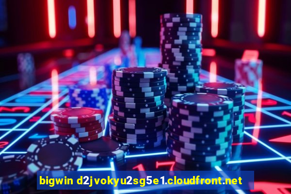 bigwin d2jvokyu2sg5e1.cloudfront.net