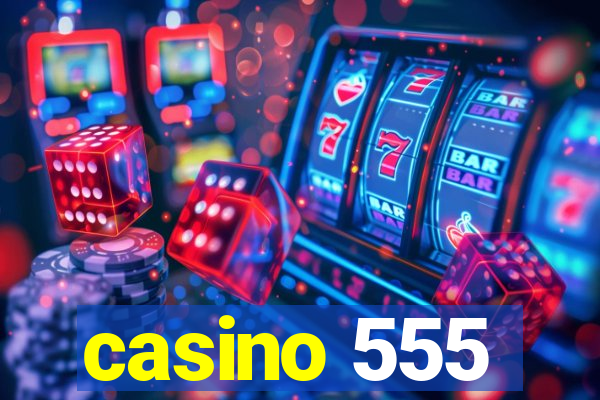 casino 555