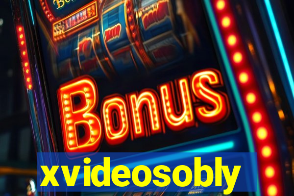 xvideosobly