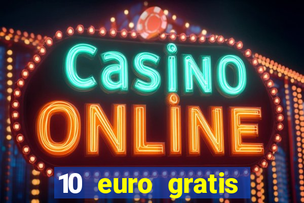 10 euro gratis online casino