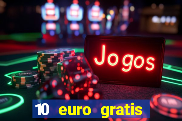 10 euro gratis online casino