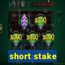 short stake