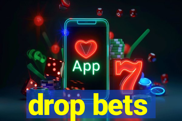 drop bets