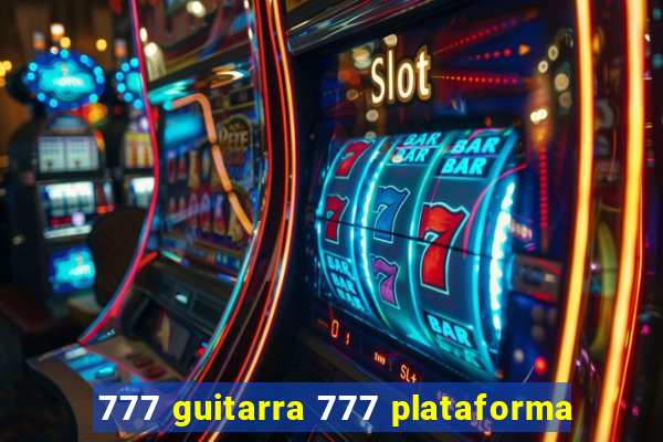 777 guitarra 777 plataforma