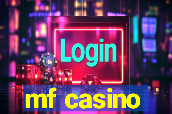 mf casino