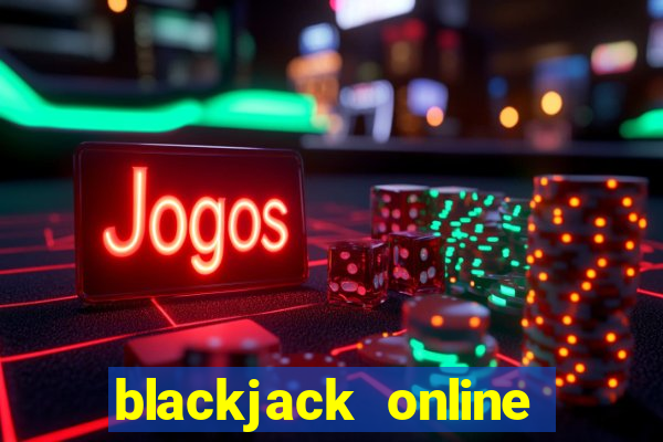 blackjack online casino -onlinecasinosdeutschland.com