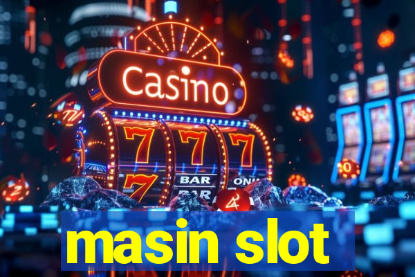 masin slot