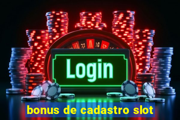 bonus de cadastro slot