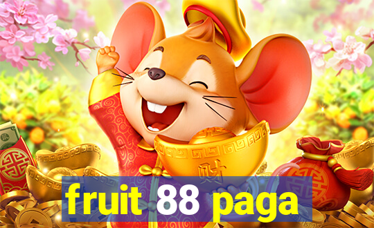 fruit 88 paga