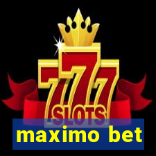 maximo bet