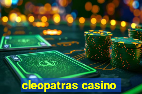 cleopatras casino