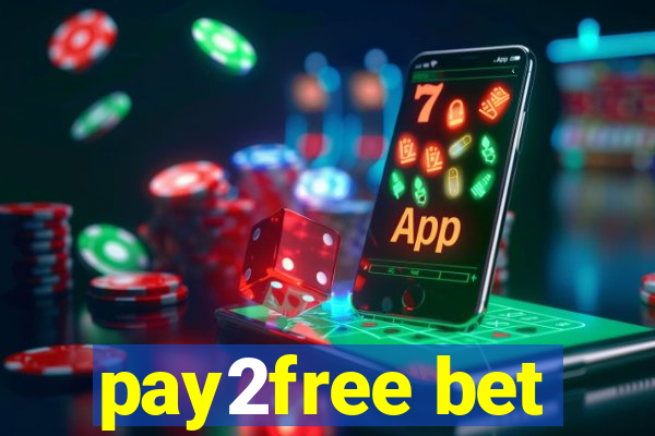 pay2free bet