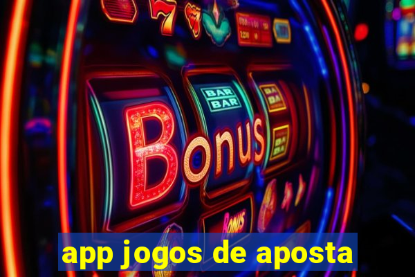 app jogos de aposta