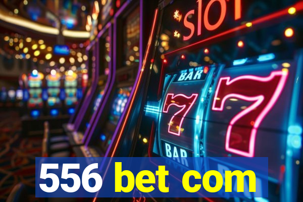 556 bet com