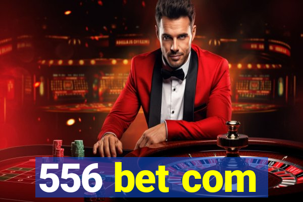 556 bet com