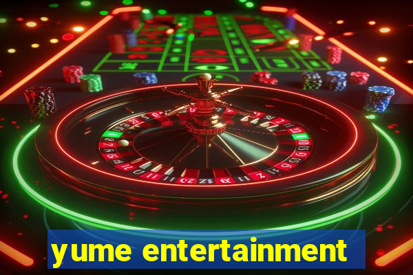 yume entertainment