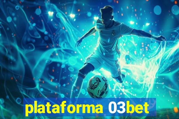 plataforma 03bet