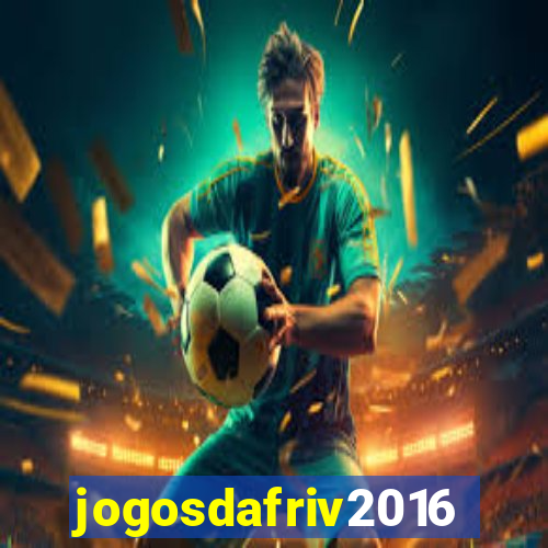 jogosdafriv2016