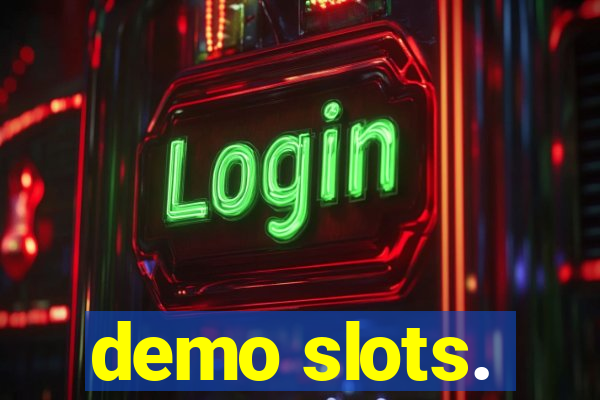 demo slots.