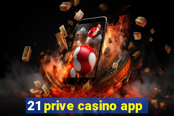 21 prive casino app