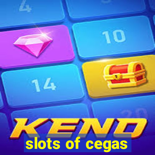 slots of cegas