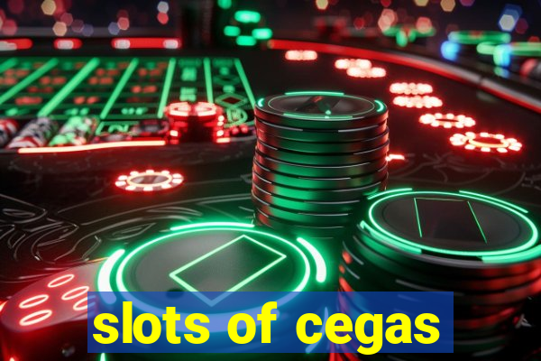 slots of cegas