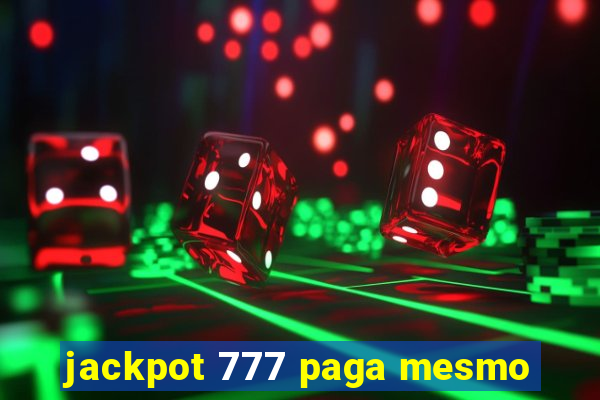 jackpot 777 paga mesmo