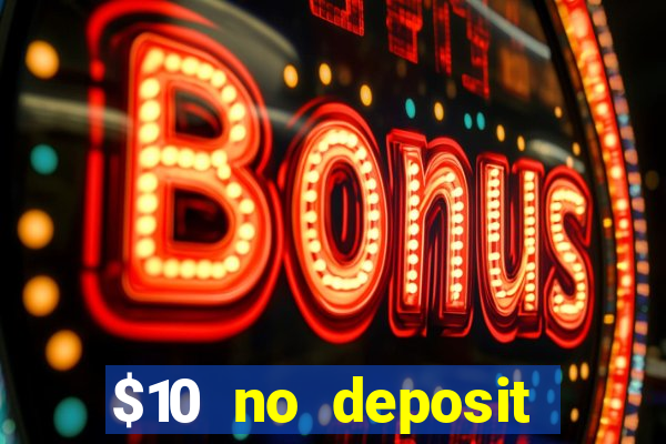 $10 no deposit mobile casino 2018