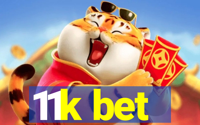 11k bet