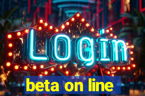 beta on line