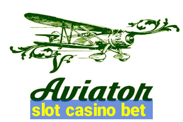 slot casino bet