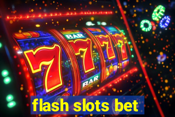 flash slots bet